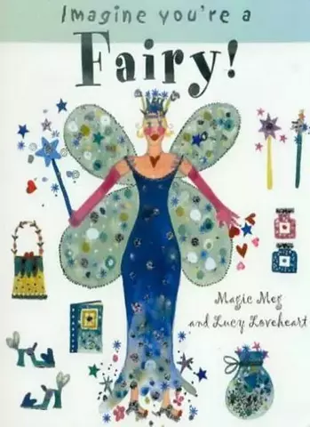 Imagine you're a Fairy